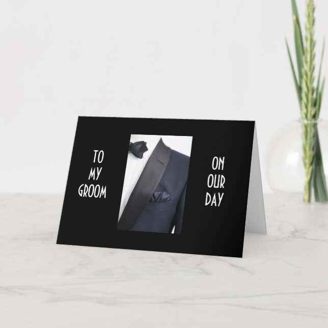 CARTE UN HOMME À TUX "À MON GROOM EN NOTRE JOUR" (Devant)