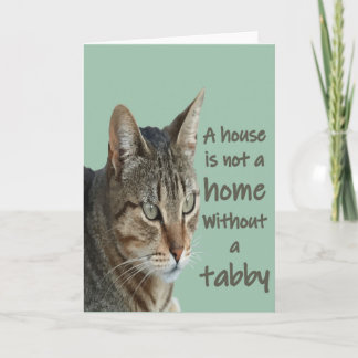 Carte Une Maison N'Est Pas Une Maison Sans Tabby Cat