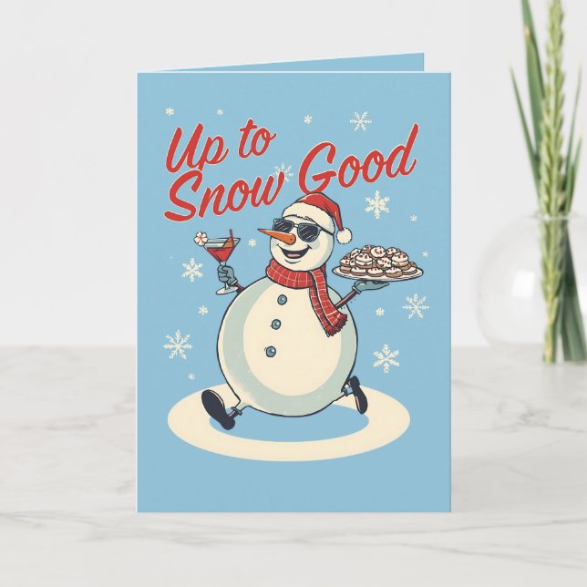 Carte Up to Snow Good – Funny Christmas Snowman Pun  (Devant)