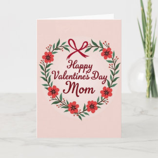 Carte Valentines Day Mom Flower Wreath Card