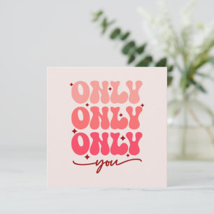 Carte Valentine's Only You