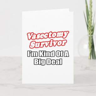 Carte Vasectomy Survivor...Big Deal
