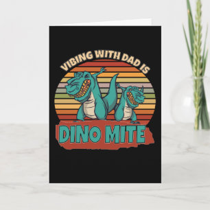 Carte Vibing with Papa Is Dino Mite