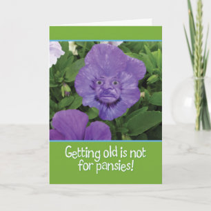 Carte Vieillir n'est pas pour Pansies-Funny Birthday Car