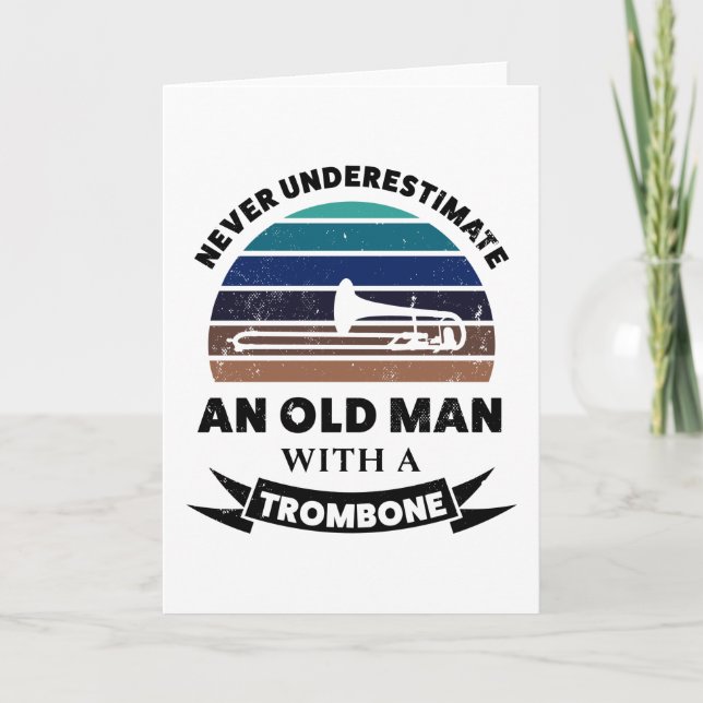 Carte Vieux homme avec Trombone Funny Cadeau papa (Devant)