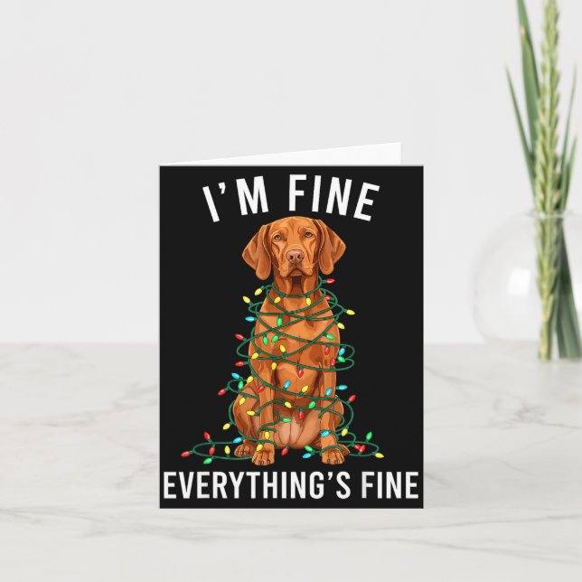 Carte Vizsla Christmas I'm Fine Everything Is Fine  (Devant)