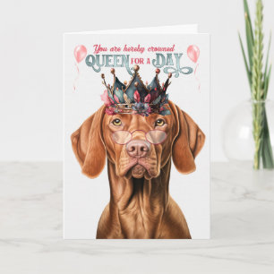 Carte Vizsla Dog Queen pour jour drôle anniversaire