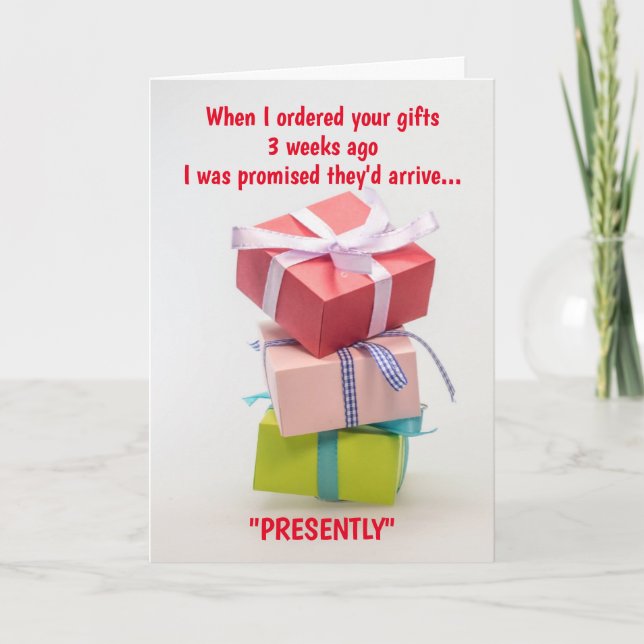 Carte Vos Cadeaux Arriront...PRÉSENTEMENT (Devant)