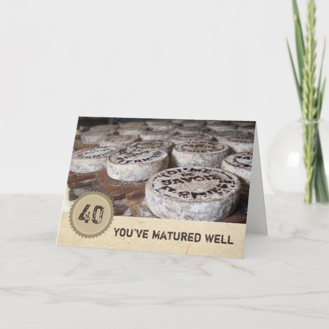 Carte Vous avez bien mûri 40e Anniversaire Fromage vieux (Devant)