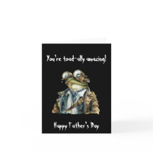Vous êtes extraordinaire de crapaud. Bonne Fête de