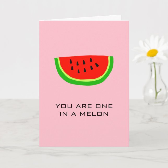 Carte Vous êtes un dans un Melon Fruit Food Pun Amour (Petite plante)