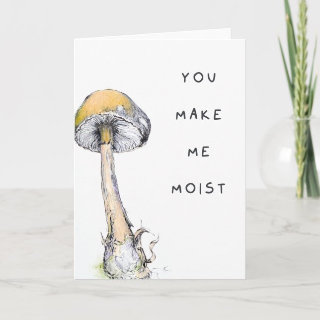 Carte Vous Me Faites Moist Naughty Adulte Humor Mushroom (Devant)