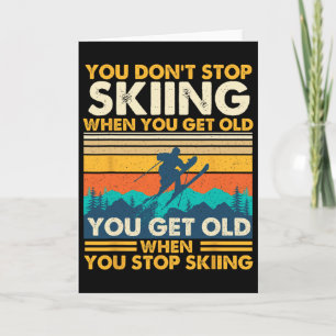 Carte Vous Vieillissez Quand Vous Arrêtez de Skier - Spo