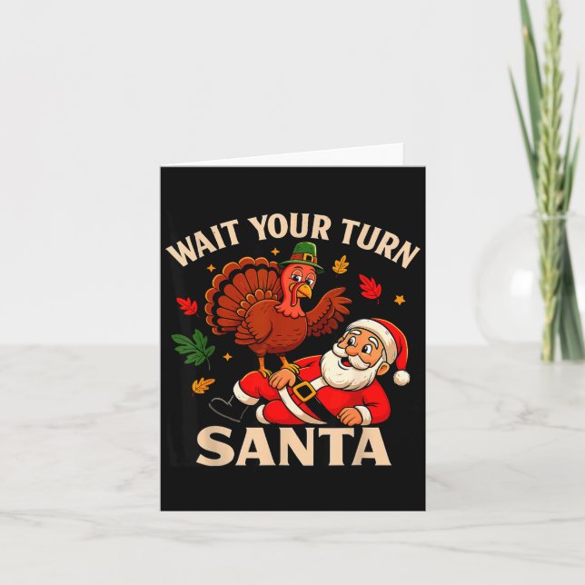 Carte Wait Your Turn Santa Funny Thanksgiving Christmas  (Devant)