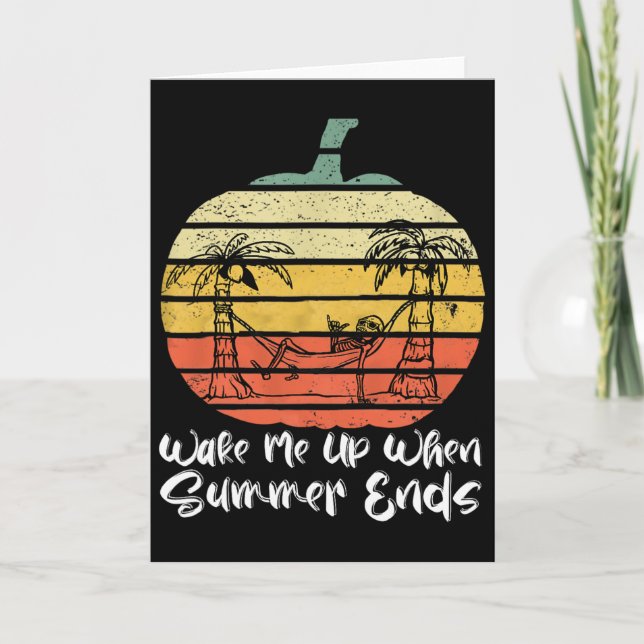 Carte Wake Me Up When Summer Ends Funny Skeleton Hallowe (Devant)