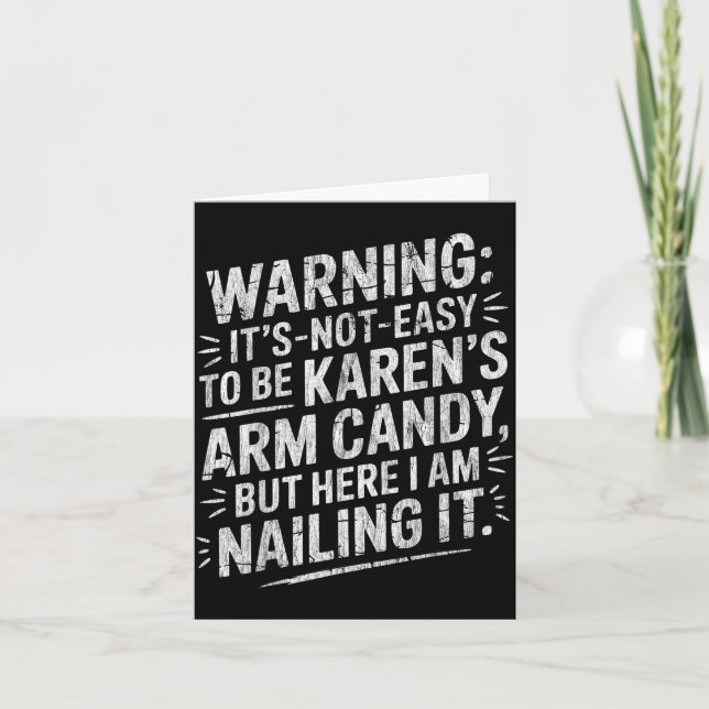 Carte Warning It's Noteasy To Be Karen's Arm Candy  (Devant)