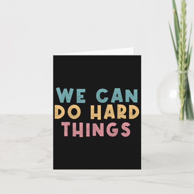 Carte We Can Do Hard Things Motivational Teacher  (Devant)