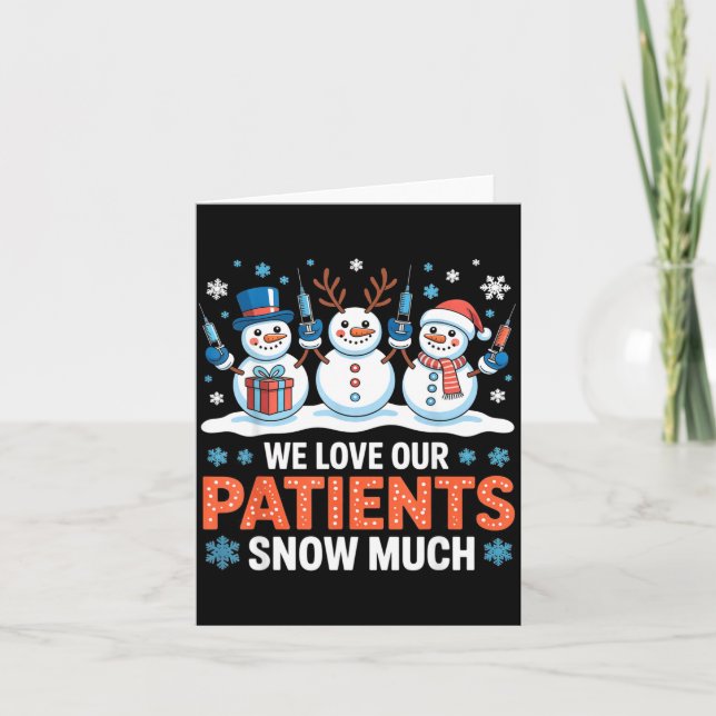 Carte We Love Our Patients Snow Much Funny Snowman Chris (Devant)