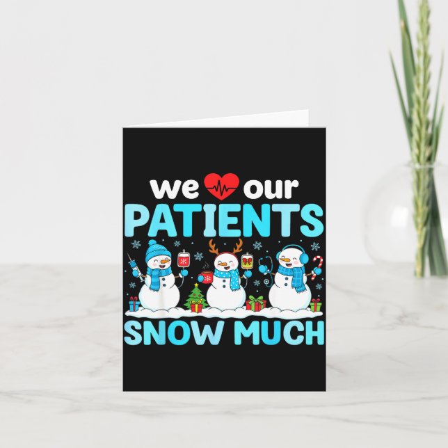 Carte We Love Our Patients Snow Much Funny Snowman Chris (Devant)