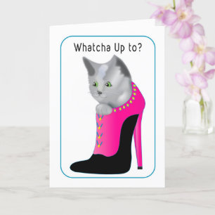 Carte Whatcha Doing Chat à l'intérieur du talon haute da