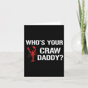 Carte Whos Your Craw Daddy Crawfish Boil Funny Cajun Men