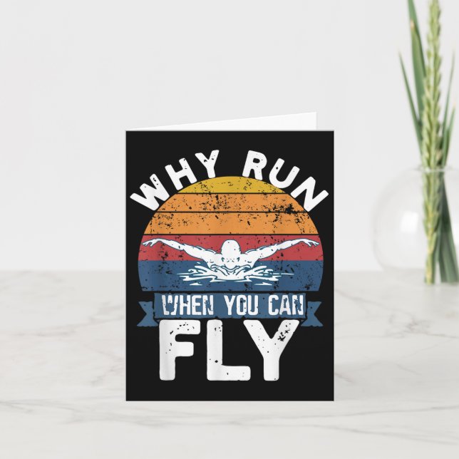 Carte Why Run When You Can Fly Butterfly Stroke Swim Tea (Devant)
