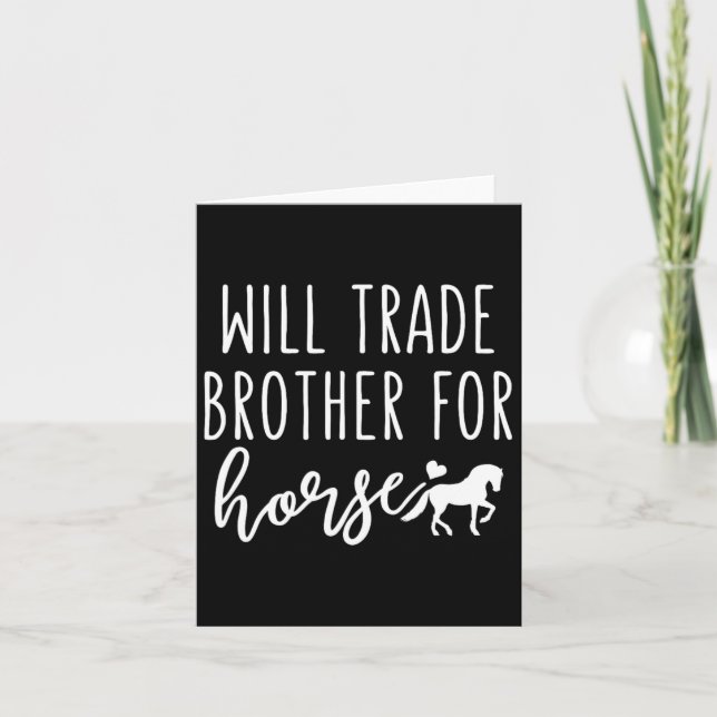 Carte Will Trade Brother Pour Cheval Drôle Cheval Lover  (Devant)