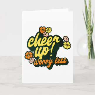 CARTE WOMEN'S CHEER UP WORRY LESS FOLDED GREETING CARD