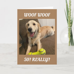CARTE WOOF WOOF SIGNIFIE "50E ANNIVERSAIRE* SOUHAITS