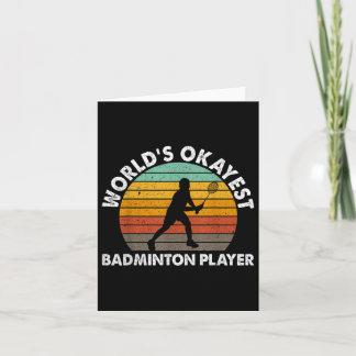 Carte Worlds Okayest Badminton Player Shuttle