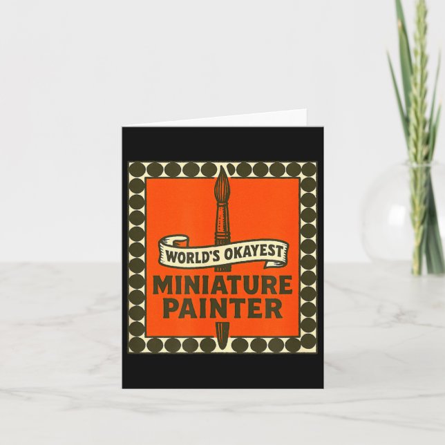 Carte World's Okayest Miniature Painter Funny Mini Paint (Devant)