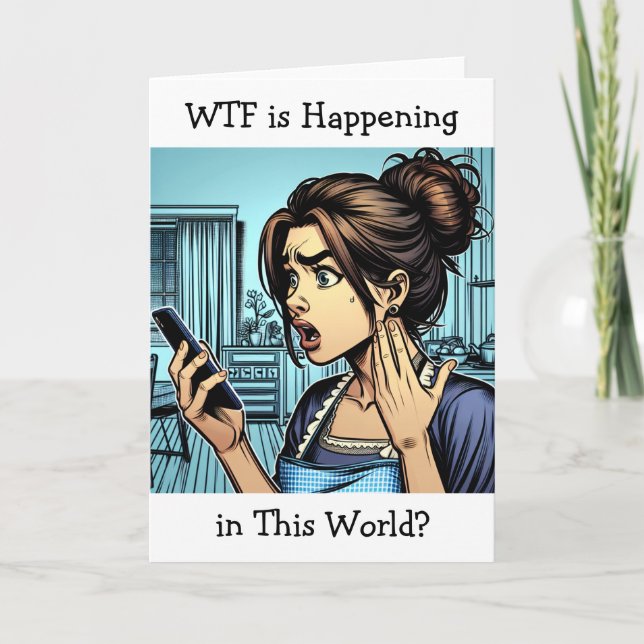 Carte WTF se produit dans ce monde | Amicale drôle (Devant)