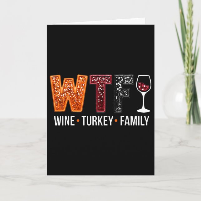 Carte Wtf Wine Turkey Family Funny Thanksgiving  (Devant)