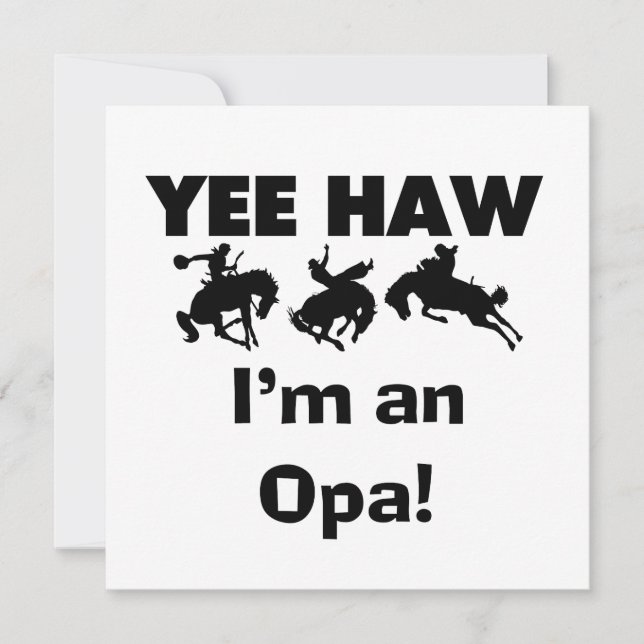 Carte Yee Haw Je suis un T-shirt Opa et des cadeaux (Devant)