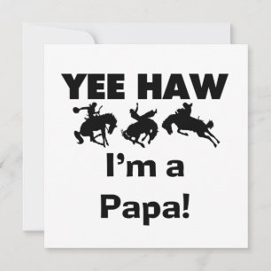 Carte Yee Haw Je suis un T-shirt Papa et des GIfts