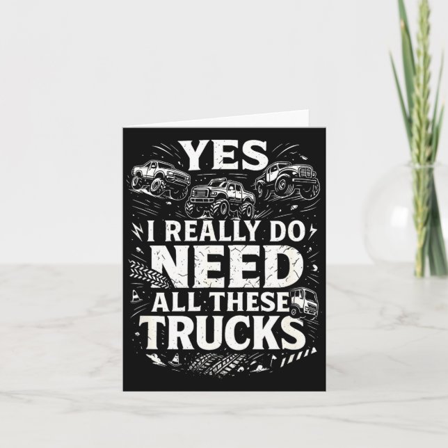 Carte Yes I Really Do Need All These Trucks Garage Funny (Devant)