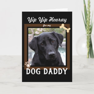 Carte Yip Yip Hooray Dog Daddy Fête des pères Une photo
