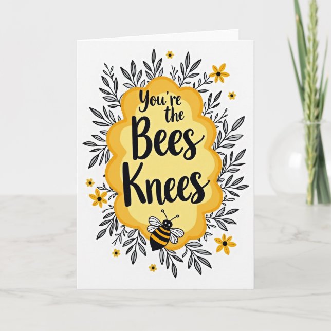 Carte You Are The Bees Knees Card (Devant)