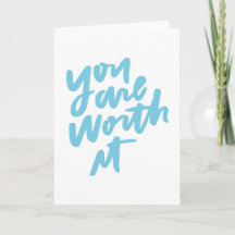 You are worth it