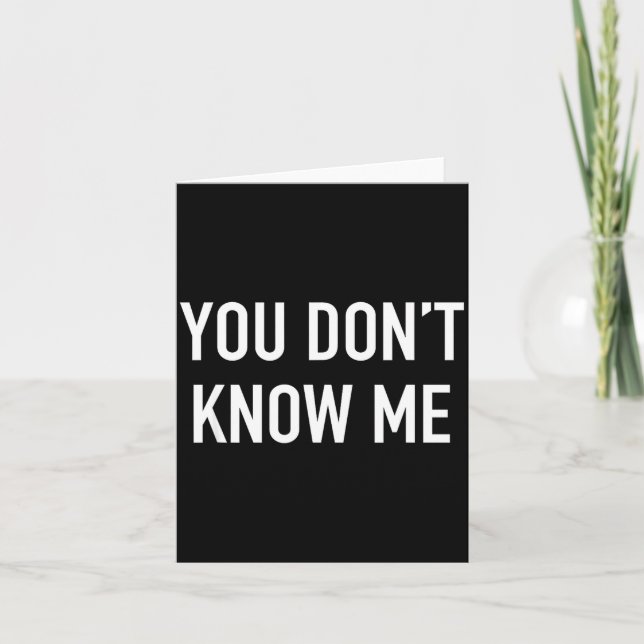 Carte You Don't Know Me - Pular Quote  (Devant)