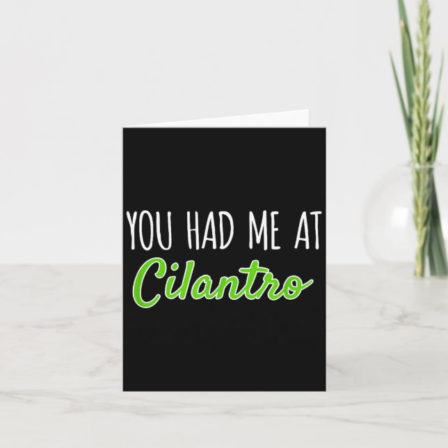 Carte You Had Me At Cilantro Funny Herb Food Quote  (Devant)
