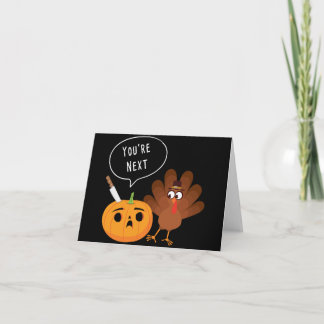 Carte You’re Next Funny Pumpkin Thanksgiving Turkey