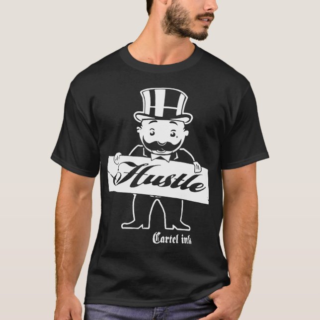 Cartel Ink Hustle Monopoly Man Hustle T-Shirts (Front)