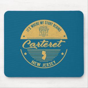 Carteret New Jersey Its Where My Story Begins Mouse Pad