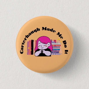 Carterhaugh Made Me Do It Button