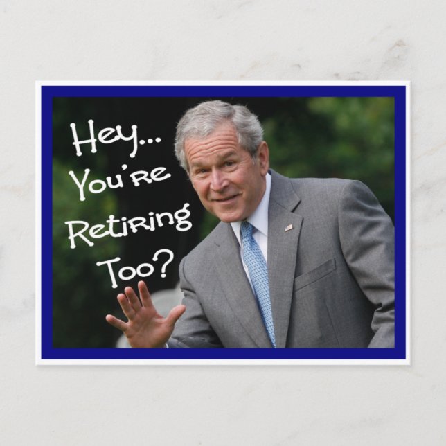 Cartes de retraite amusantes - humour Bush'isme (Devant)