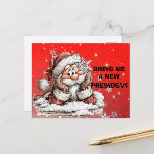 Cartes Pour Fêtes Annuelles Apportez-Moi Un Nouveau Président Père Noël