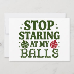 Cartes Pour Fêtes Annuelles Arrêtez De Me Regarder À Mes Boules Humour Sale De
