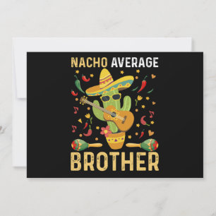 Cartes Pour Fêtes Annuelles Blague de frère moyenne nacho Humour Cinco De Mayo