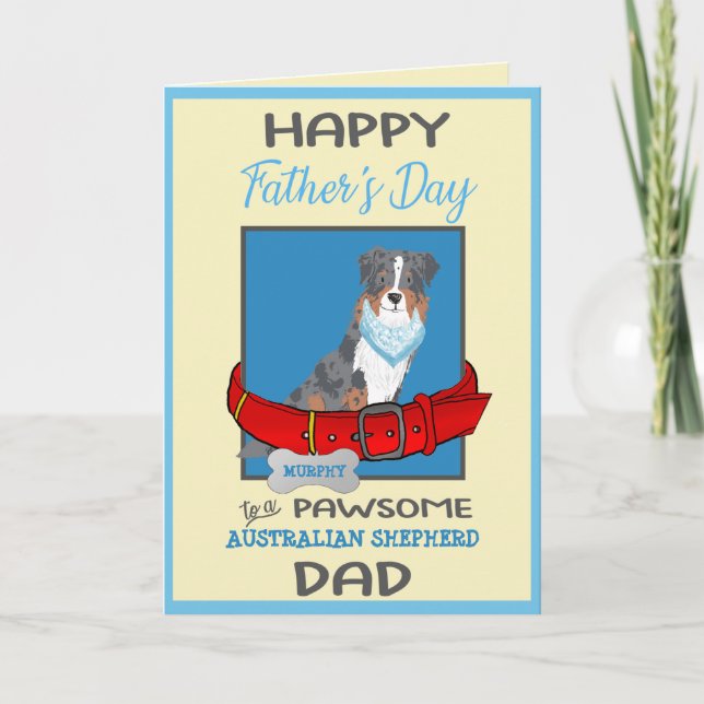Cartes Pour Fêtes Annuelles Bonne Fête des pères Personnaliser Australian Shep (Devant)